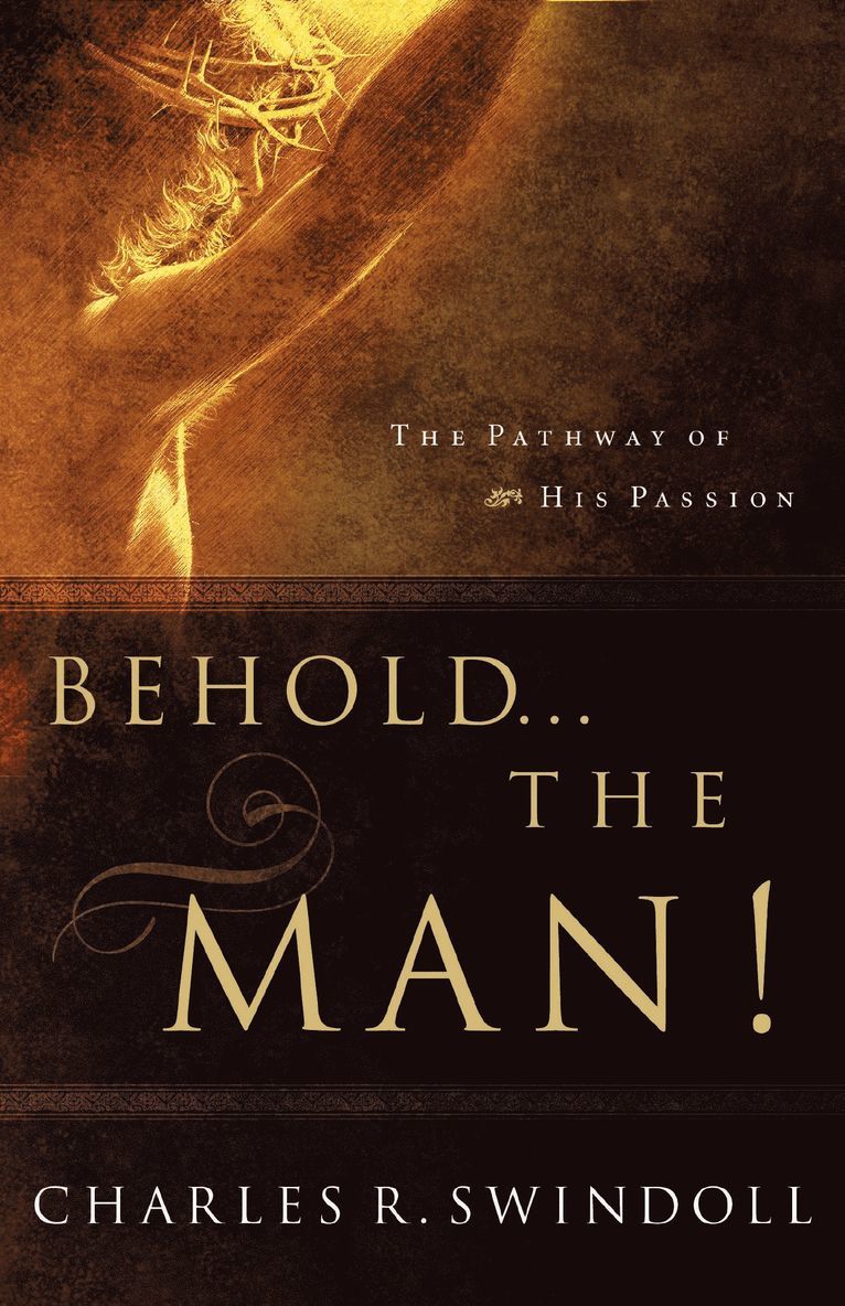 Charles R. Swindoll, Dr Swindoll, Charles R. - Behold... the Man!, Häftad