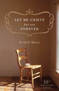 bokomslag Let Me Grieve, But Not Forever