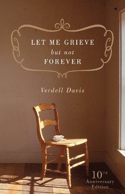 bokomslag Let Me Grieve, But Not Forever