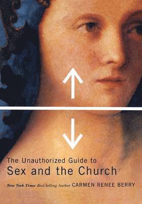 The Unauthorized Guide to Sex and Church 1