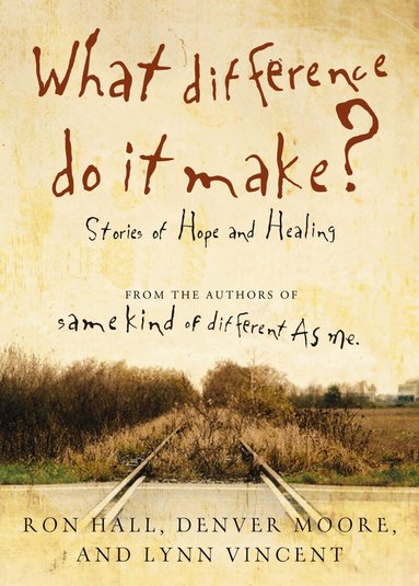 Ron Hall, Denver Moore, Lynn Vincent - What Difference Do It Make?, Häftad
