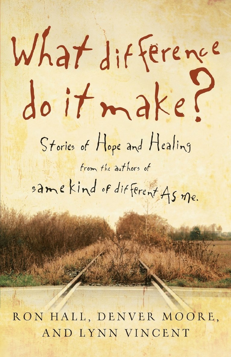 Ron Hall, Denver Moore, Lynn Vincent - What Difference Do It Make?, Häftad
