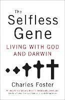 bokomslag The Selfless Gene: Living with God and Darwin