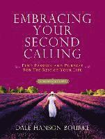 bokomslag Embracing Your Second Calling: Find Passion and Purpose for the Rest of Your Life: A Woman's Guide