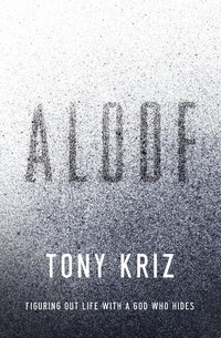 bokomslag Aloof: Figuring Out Life with a God Who Hides