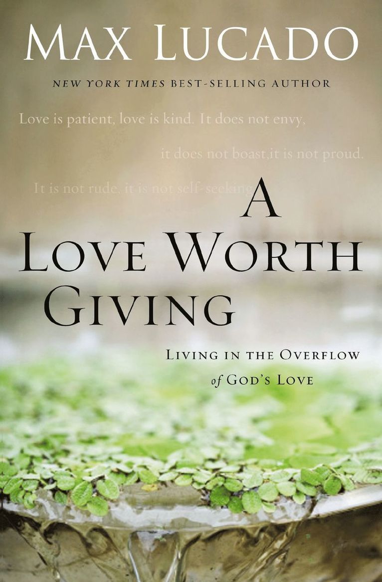 Max Lucado - Love Worth Giving, Häftad