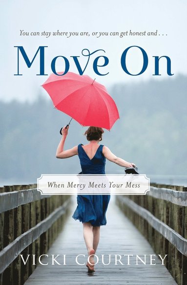 bokomslag Move on: When Mercy Meets Your Mess