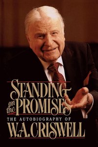 bokomslag Standing on the Promises: The Autobiography of W. A. Criswell