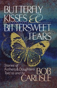 bokomslag BUTTERFLY KISSES AND BITTERSWEET TEARS