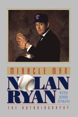 bokomslag MIRACLE MAN: NOLAN RYAN
