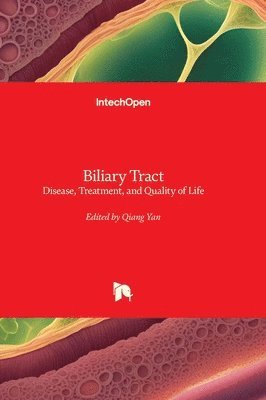 Qiang Yan - Biliary Tract - Disease, Treatment, and Quality of Life, Inbunden
