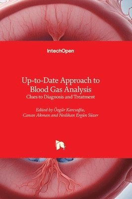 Neslihan Ergün Süzer, Canan Akman, Özgür Karcıoğlu, Özgür Karc&#305;o&#287;lu, Özgür Karcioglu, Özgür Karc¿o¿lu - Up-to-Date Approach to Blood Gas Analysis, Inbunden