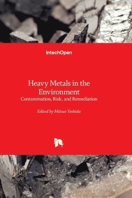 bokomslag Heavy Metals in the Environment - Contamination, Risk, and Remediation: Contamination, Risk, and Remediation