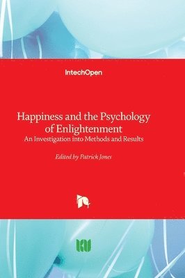 Patrick Jones - Happiness and the Psychology of Enlightenment, Inbunden