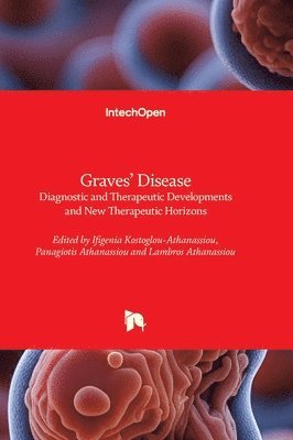 Graves' Disease - Diagnostic and Therapeutic Developments and New Therapeutic Horizons