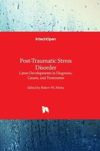 bokomslag Post-Traumatic Stress Disorder - Latest Developments in Diagnosis, Causes, and Treatments