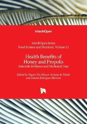 Daiani Rodrigues Moreira, Vagner De Alencar Arnaut de Toledo, Maria Rosário Bronze - Health Benefits of Honey and Propolis, Inbunden