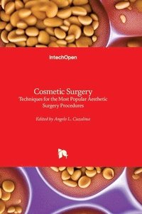 bokomslag Cosmetic Surgery - Techniques for the Most Popular Aesthetic Surgery Procedures:Techniques for the Most Popular Aesthetic Surgery Procedures