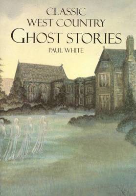 Paul White - Classic West Country Ghost Stories, Häftad