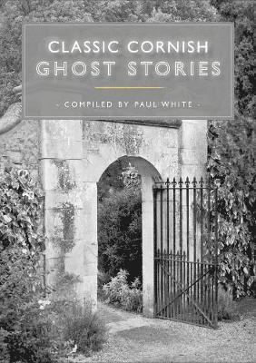 Paul White - Classic Cornish Ghost Stories, Häftad