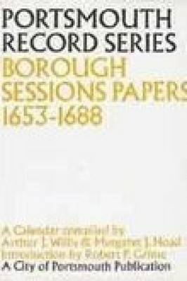 Portsmouth Record Series: Borough Sessions Papers 1653-1688 1