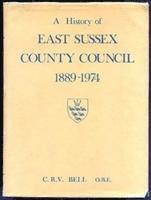 Christopher Bell - History of East Sussex County Council, 1889-1974, Häftad