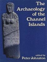 bokomslag The Archaeology of the Channel Islands