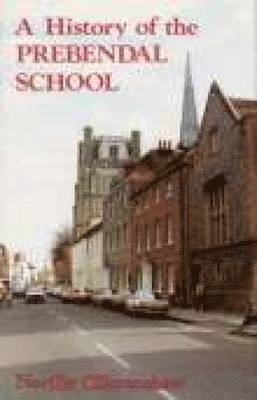 bokomslag A History of the Prebendal School