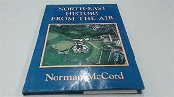 Norman McCord - North East History from the Air, Inbunden. Tillgänglighet: Tillfälligt slut