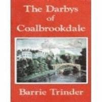 bokomslag The Darbys of Coalbrookdale