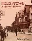 Robert Malster - Felixstowe: A Pictorial History, Häftad
