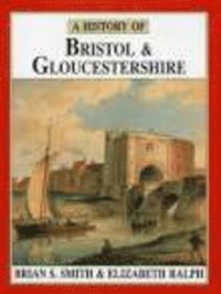 bokomslag A History of Bristol and Gloucestershire