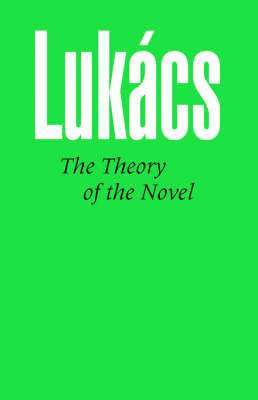 Georg Lukacs - Theory of the Novel, Häftad