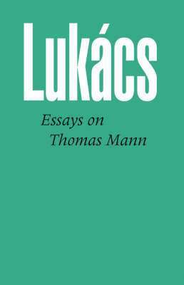 Georg Lukacs, Gyhorgy Lukbacs - Essays on Thomas Mann, Häftad