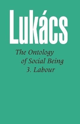 Georg Lukacs - Ontology of Social Being: Pt. 3, Häftad