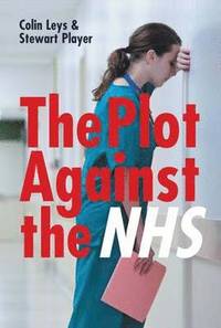 bokomslag The Plot Against the NHS