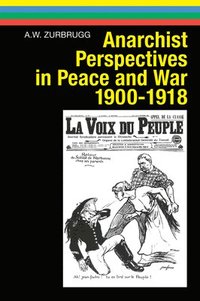 bokomslag Anarchist Perspectives in Peace and War, 1900-1918