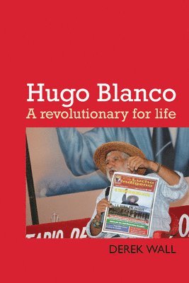 Derek Wall - Hugo Blanco, Häftad