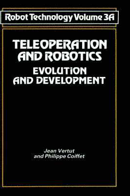 J. Vertut, P. Coiffet - Teleoperation and Robotics, Inbunden