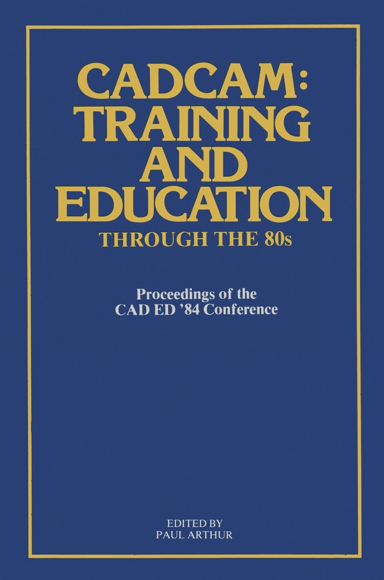 Paul Arthur - CADCAM: Training and Education through the ’80s, Häftad