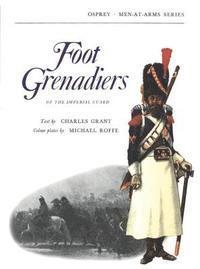 bokomslag Foot Grenadiers Of The Imperial Guard
