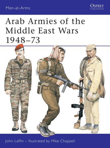 John Laffin - Arab Armies of the Middle East Wars 1948–73, Häftad