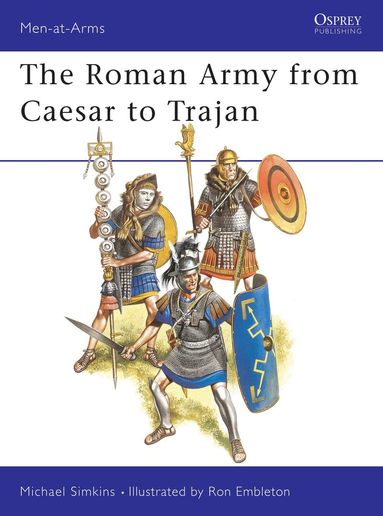 Michael Simkins - Roman Army from Caesar to Trajan, Häftad
