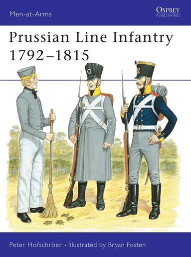 Peter Hofschröer - Prussian Line Infantry 1792–1815, Häftad