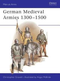 bokomslag German Medieval Armies 13001500