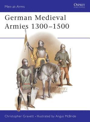 bokomslag German Medieval Armies 1300-1500