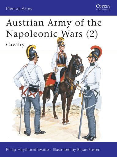 Philip Haythornthwaite - Austrian Army of the Napoleonic Wars (2), Häftad