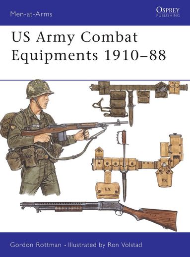 Gordon L. Rottman - US Army Combat Equipments 1910–88, Häftad