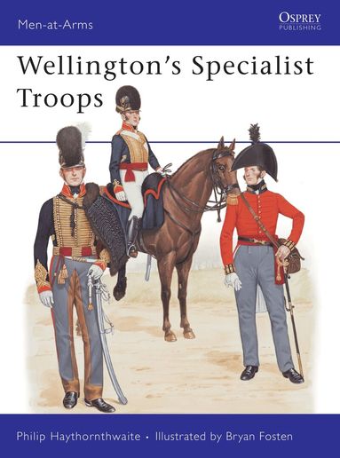 Philip Haythornthwaite - Wellington's Specialist Troops, Häftad