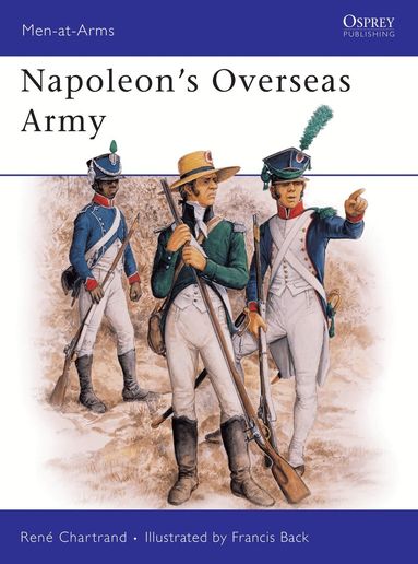 René Chartrand - Napoleon's Overseas Army, Häftad